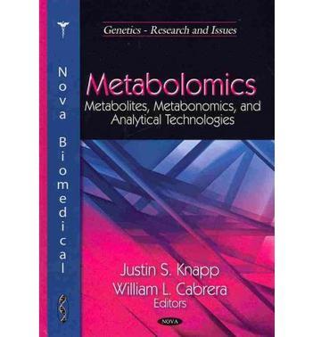 Metabolomics metabolites, metabonomics, and analytical technologies