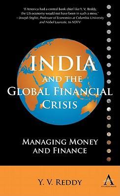 India and the global financial crisis managing money and finance