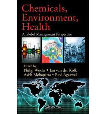 Chemicals, environment, health a global management perspective