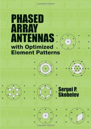 Phased array antennas with optimized element patterns / Sergei P. Skobelev.