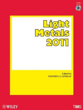 Light metals 2011 proceedings of the technical sessions presented by the TMS Aluminum Committee at the TMS 2011 Annual Meeting & Exhibition, San Diego, California, USA, February 27-March 3, 2011