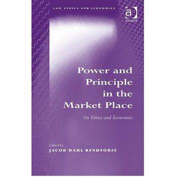 Power and principle in the market place on ethics and economics