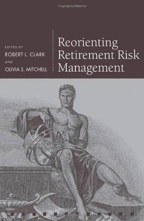 Reorienting retirement risk management