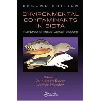 Environmental contaminants in biota interpreting tissue concentrations