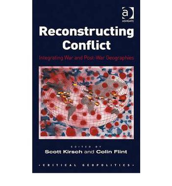 Reconstructing conflict integrating war and post-war geographies