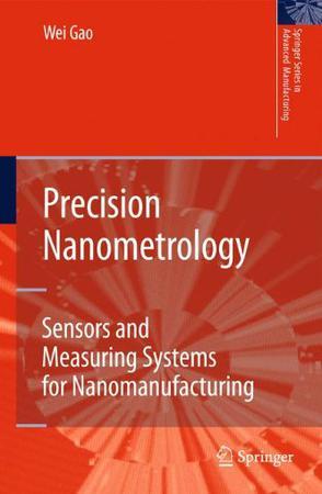 Precision nanometrology sensors and measuring systems for nanomanufacturing
