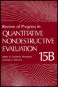 Review of progress in quantitative nondestructive evaluation volume 15