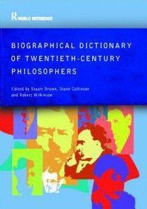 Biographical dictionary of twentieth-century philosophers