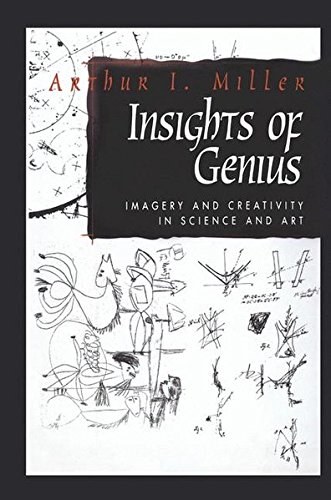 Insights of genius imagery and creativity in science and art