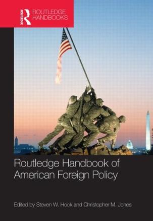 Routledge handbook of American foreign policy