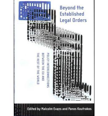 Beyond the established legal orders policy interconnections between the EU and the rest of the world