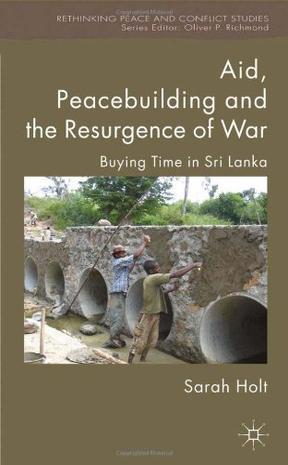 Aid, peacebuilding and the resurgence of war buying time in Sri Lanka