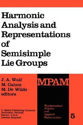 Harmonic analysis and representations of semisimple Lie groups lectures given at the NATO Advanced Study Institute on Representations of Lie Groups and Harmonic Analysis, held at Liège, Belgium, September 5-17, 1977