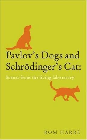 Pavlov's dogs and Schrödinger's cat scenes from the living laboratory