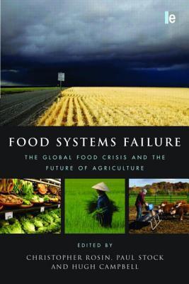 Food systems failure the global food crisis and the future of agriculture