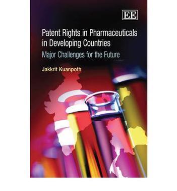 Patent rights in pharmaceuticals in developing countries major challenges for the future