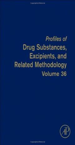 Profiles of drug substances, excipients, and related methodology. Volume 36