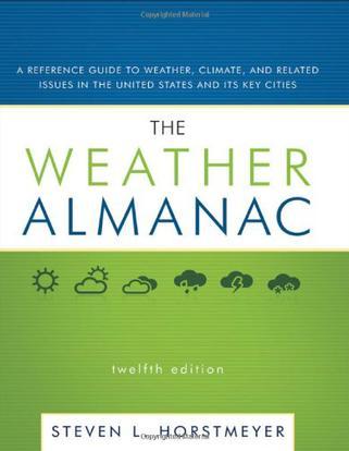 The weather almanac a reference guide to weather, climate, and related issues in the United States and its key cities
