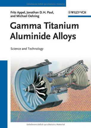 Gamma titanium aluminide alloys science and technology