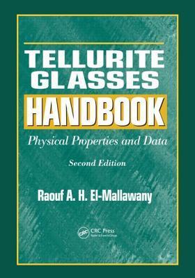 Tellurite glasses handbook physical properties and data