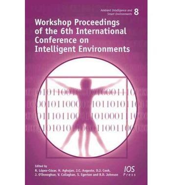 Workshop proceedings of the 6th International Conference on Intelligent Environments