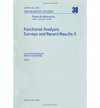 Functional analysis surveys and recent results II : proceedings of the Conference on Functional Analysis, Paderborn, Germany, January 31 - February 4, 1979