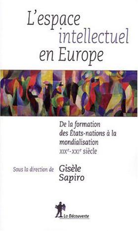 L'espace intellectuel en Europe de la formation des états-nations à la mondialisation, XIXe-XXIe siècle