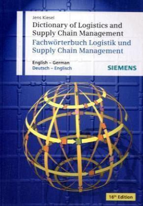 Dictionary of logistics and supply chain management = Wörterbuch Logistik und Supply Chain Management
