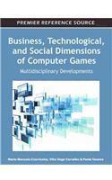 Business, technological, and social dimensions of computer games multidisciplinary developments