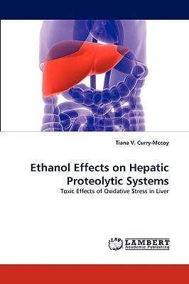 Ethanol effects on hepatic proteolytic systems toxic effects of oxidative stress in liver