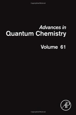 Advances in quantum chemistry. Vol. 61
