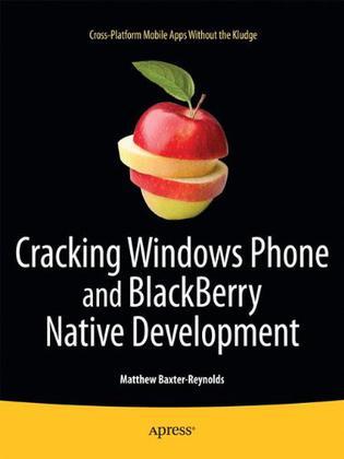 Cracking Windows Phone and BlackBerry native development cross-platform mobile apps without the kludge
