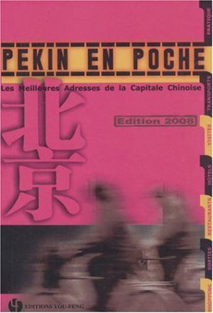 Pekin en poche les meilleures adresses de la capitale chinoise