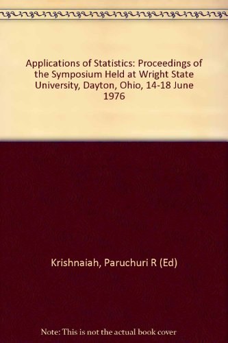 Applications of statistics proceedings of the symposium held at Wright State University, Dayton, Ohio, 14-18 June 1976
