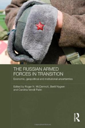 The Russian armed forces in transition economic, geopolitical and institutional uncertainties