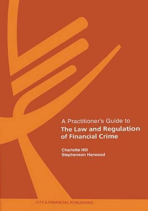 A practitioner's guide to the law and regulation of financial crime