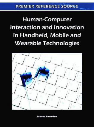 Human-computer interaction and innovation in handheld, mobile, and wearable technologies