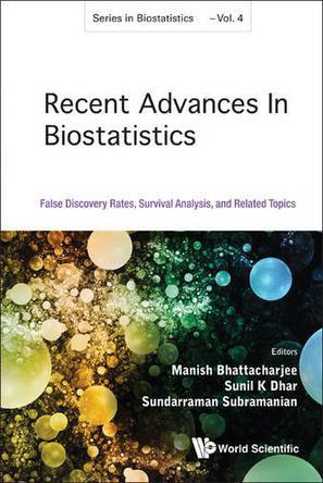 Recent advances in biostatistics false discovery rates, survival analysis, and related topics