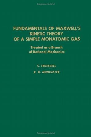 Fundamentals of Maxwell's kinetic theory of a simple monatomic gas treated as a branch of rational mechanics