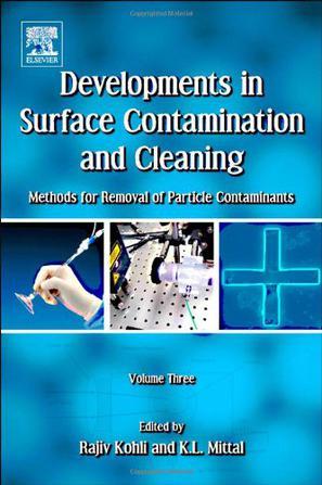 Developments in surface contamination and cleaning. Vol. 3, Methods for removal of particle contaminants