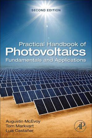 Practical handbook of photovoltaics fundamentals and applications