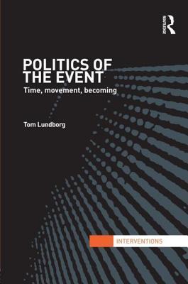 Politics of the event time, movement, becoming
