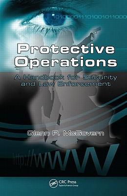 Protective operations a handbook for security and law enforcement