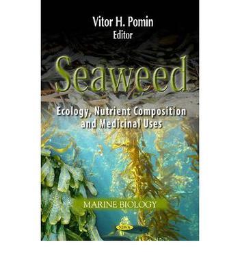 Seaweed ecology, nutrient composition, and medicinal uses