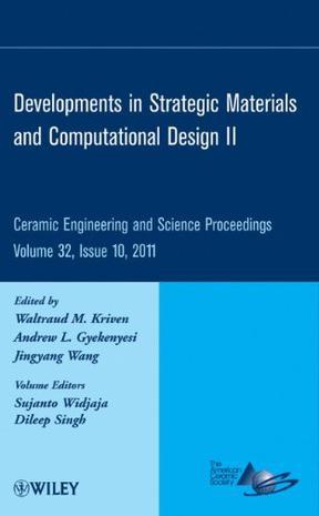 Developments in strategic materials and computational design II a collection of papers presented at the 35th International Conference on Advanced Ceramics and Composites January 23-28, 2011, Daytona Beach, Florida