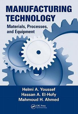 Manufacturing technology materials, processes, and equipment