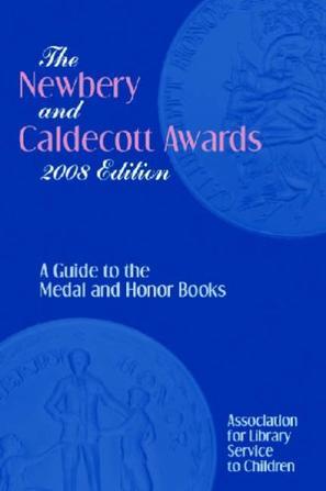 The Newbery and Caldecott awards a guide to the medal and honor books