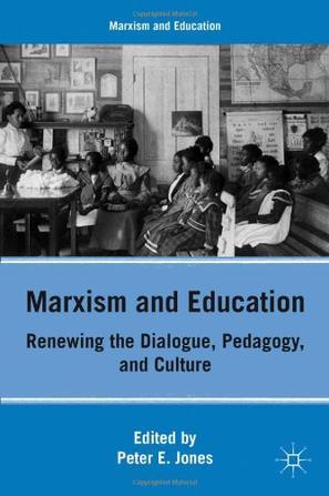 Marxism and education renewing the dialogue, pedagogy, and culture