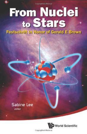 From nuclei to stars festschrift in honor of Gerald E. Brown