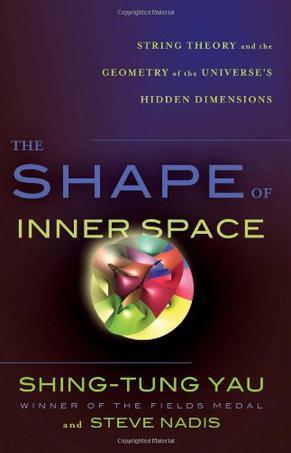 The shape of inner space string theory and the geometry of the universe's hidden dimensions